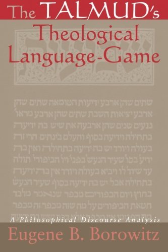 The Talmud's Theological Language-Game: A Philosophical Discourse Analysis (SUNY series in Jewish Philosophy)