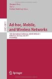 AD-HOC, Mobile and Wireless Networks: 10th International Conference, ADHOC-NOW 2011, Paderborn, Germany, July 18-20, 2011, Proceedings (Lecture Notes ... Networks and Telecommunications)