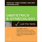 Obstetrics and Gynecology: Just The Facts (Just the Facts Series) by Patrick Duff, Rodney K Edwards, John D Davis, and Alice Rhoton-Vlasak