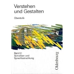 Verstehen und Gestalten - Oberstufe: Verstehen und Gestalten, Oberstufe, Bd.2, Schreiben und Sprachbetrachtung: Bd 2 (Taschenbuch)