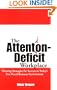 The Attention Deficit Workplace: Winning Strategies for Success in Today's Fast-Paced Business Environment