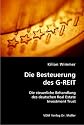 Die Besteuerung des G-REIT: Die steuerliche Behandlung des deutschen Real Estate Investment Trust