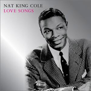 Love Songs by Nat King Cole (Audio CD - 2003) - Import