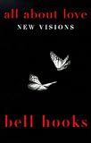 cover of All About Love: New Visions (Bell Hooks Love Trilogy)