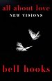 All About Love: New Visions (Bell Hooks Love Trilogy)