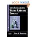 Introduction to the Team Software Process (SEI Series in Software Engineering)