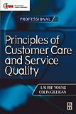 Principles of Customer Care and Service Quality (CIM Professional Development)