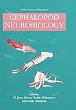 Cephalopod neurobiology : neuroscience studies in squid, octopus, and cuttlefish