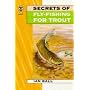 Secrets of Fly-fishing for Trout (Right Way S.)