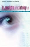 The James Tiptree Award Anthology 4: Subversive Stories about Sex and Gender (The James Tiptree Award Anthology series)