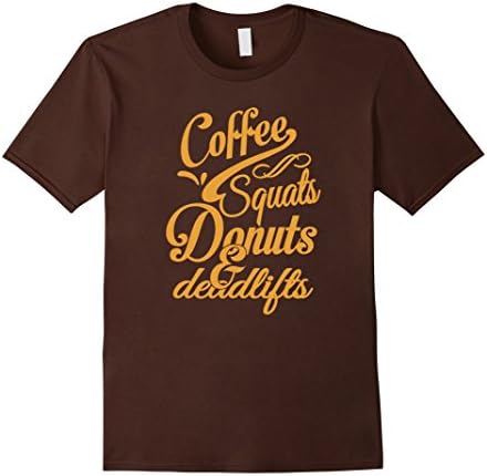 Men's Coffee,Squats,Donuts &amp; Deadlifts T-shirt 3XL Brown