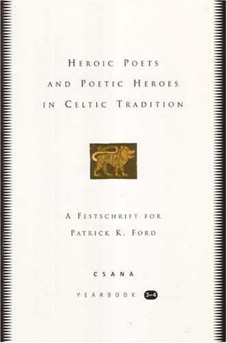 City Travel Guides Discounted  Books : Heroic Poets and Poetic Heroes in Celtic Traditions: CSANA Yearbook 3-4 (Csana Yearbook,)