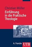 Einf�hrung in die Praktische Theologie (Uni-Taschenb�cher M)