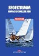Segeltrimm. Einfach schneller sein (Praxiswissen (Delius Klasing))
