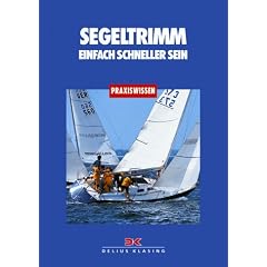 Segeltrimm. Einfach schneller sein (Praxiswissen (Delius Klasing))