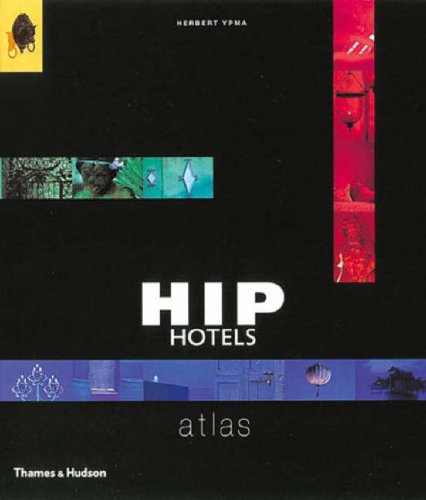 Hip Hotels Atlas (Hip Hotels)