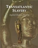 Transatlantic slavery : against human dignity