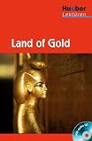 Produkt-Bild: Hueber Lekt&uuml;ren - Stufe 1: Land of Gold. Lekt&uuml;re + CD: 1. Lernjahr / 5. Klasse /300 W&ouml;rter