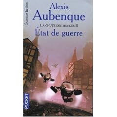 La Chute des mondes, tome 2 : �tat de guerre