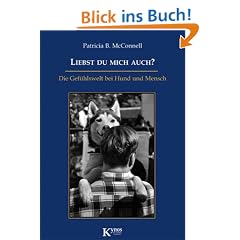 Liebst du mich auch?: Die Gef�hlswelt bei Mensch und Hund