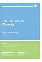 Ten Lectures on Wavelets (CBMS-NSF Regional Conference Series in Applied Mathematics)