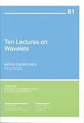 Ten Lectures on Wavelets (CBMS-NSF Regional Conference Series in Applied Mathematics)