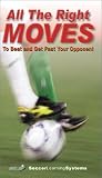 All The Right Moves: To Beat and Get Past Your Opponent