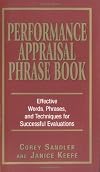 Performance Appraisal Phrase Book: The Best Words, Phrases, and Techniques for Performance Reviews