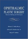 Ophthalmic Plastic Surgery: Decision Making and Techniques