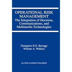 Operational Risk Management: The Integration of Decision, Communications, and Multimedia Technologies