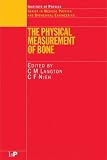 The Physical Measurement of Bone (Medical Physics & Biomedical Engineering)