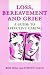 Loss, Bereavement and Grief - A Guide to Effective Caring