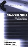  : Grains In China: Foodgrain, Feedgrain And World Trade (The Chinese Economy Series)