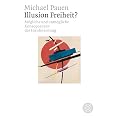 Illusion Freiheit?: M�gliche und unm�gliche Konsequenzen der Hirnforschung