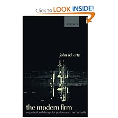 The Modern Firm: Organizational Design for Performance and Growth (Clarendon Lectures in Management Studies)