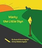 Marky the Little Sign