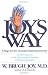 Joy s Way, A Map for the Transformational Journey: An Introduction to the Potentials for Healing with Body Energies