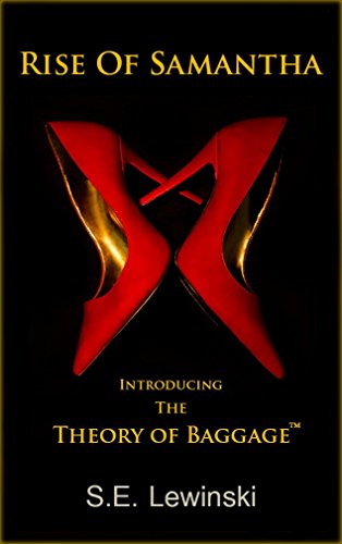 Rise of Samantha: Introducing The Theory of Baggage, by S.E. Lewinski