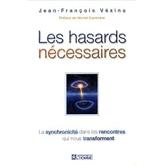 Les hasards n�cessaires : La synchronicit� dans les rencontres qui nous transforment