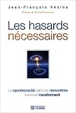 Les hasards n�cessaires : La synchronicit� dans les rencontres qui nous transforment