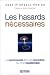 Les hasards nécessaires : La synchronicité dans les rencontres qui nous transforment