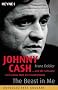 Johnny Cash - The Beast in Me: ... und die seltsame und sch�ne Welt der Countrymusik