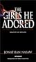 The Girls He Adored : A Novel