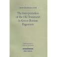 Interpretation of the Old Testament in Greco-roman Paganism (Studien Und Texte Zu Antike Christentum) by  John Granger Cook
