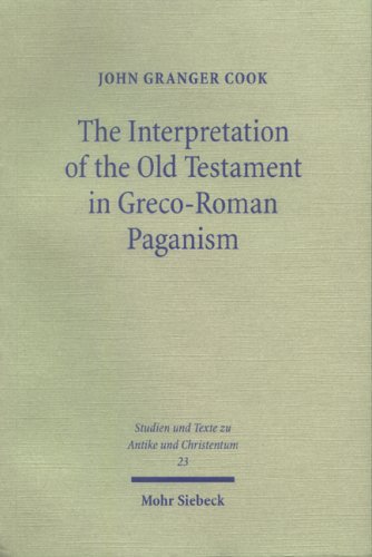 Interpretation of the Old Testament in Greco-roman Paganism (Studien Und Texte Zu Antike Christentum)