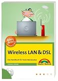 Wireless LAN & DSL: Das Handbuch für Heim-Netzwerker