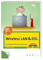 Wireless LAN & DSL: Das Handbuch für Heim-Netzwerker