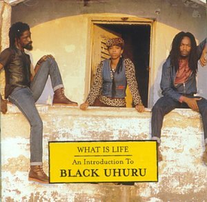 CD-Charts  Search : What Is Life: An Introduction to Black Uhuru