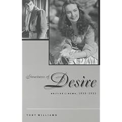 Structures of Desire: 1939-1955: British Cinema, 1939-1955 (Cultural studies in cinema/video)