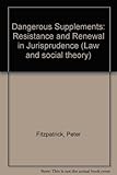 Dangerous supplements : resistance and renewal in jurisprudence